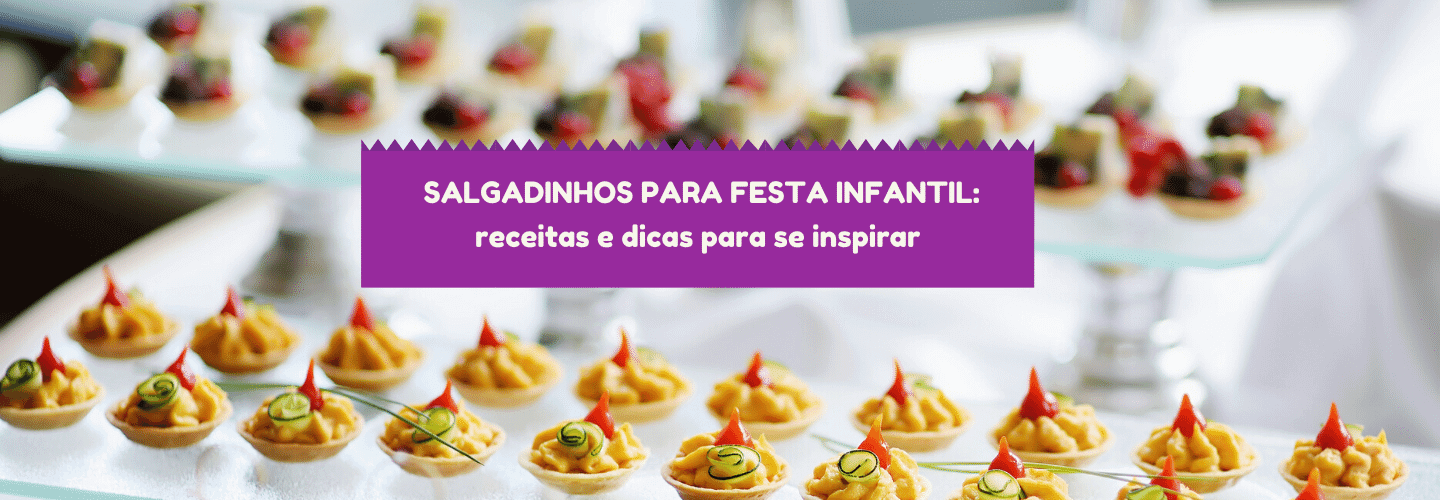 salgadinhos para festa infantil